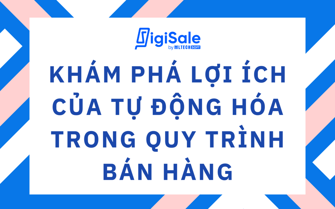 TỰ ĐỘNG HÓA QUY TRÌNH BÁN HÀNG